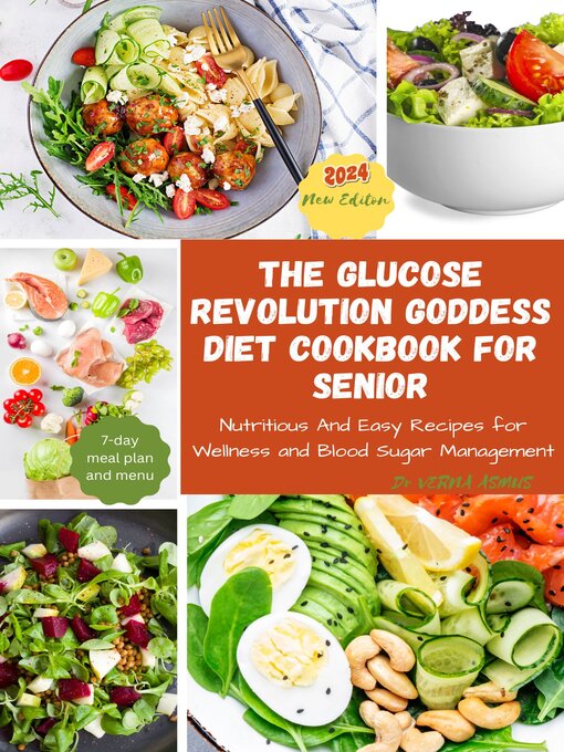 Title details for The Glucose Revolution Goddess Diet Cookbook for Senior by Dr VERNA ASMUS - Available